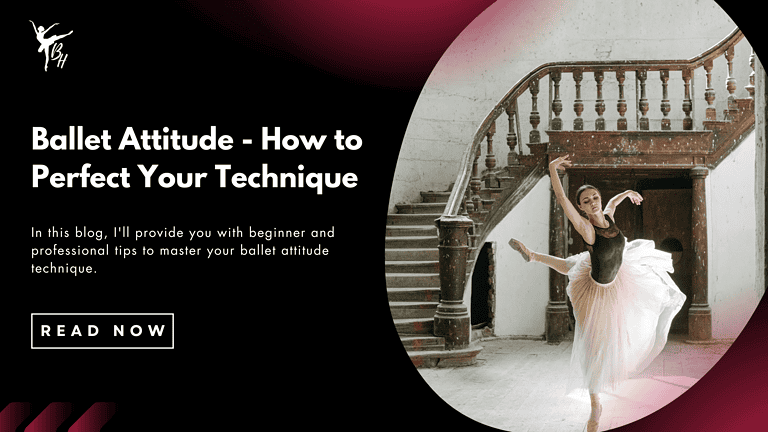 Ballet Attitude - How to Perfect Your Technique banner