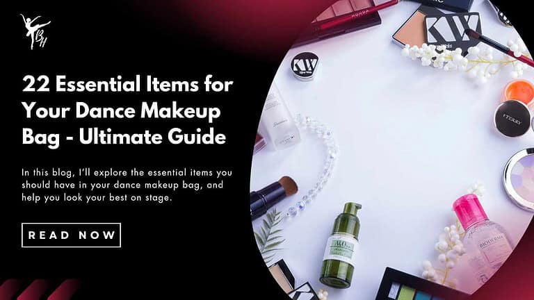 22 Essential Items for your Dance Makeup Bag - Ultimate Guide banner