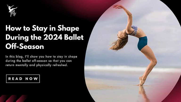 How to Stay in Shape During the 2024 Ballet Off-Season Banner