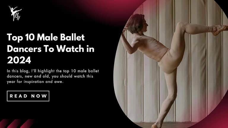 Top 10 Male Ballet Dancers to Watch in 2024 Banner