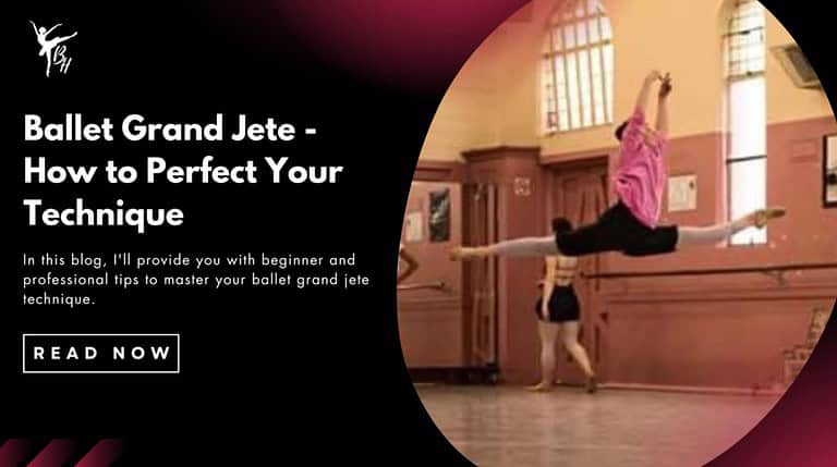 Ballet Grand Jete - How to Perfect Your Technique Banner